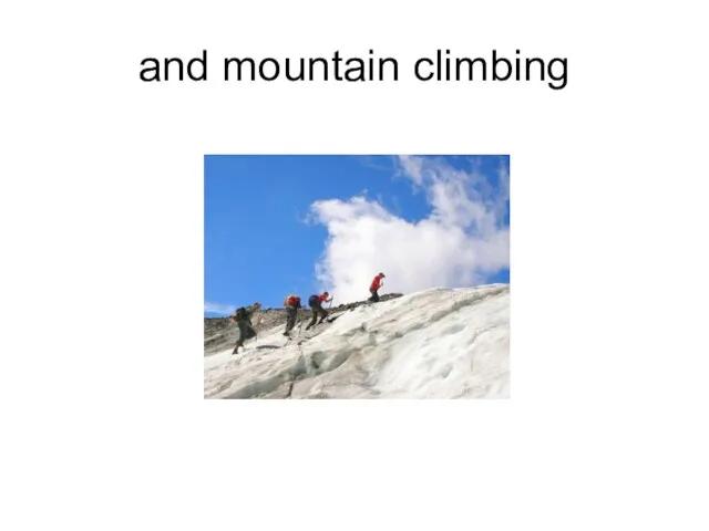 and mountain climbing
