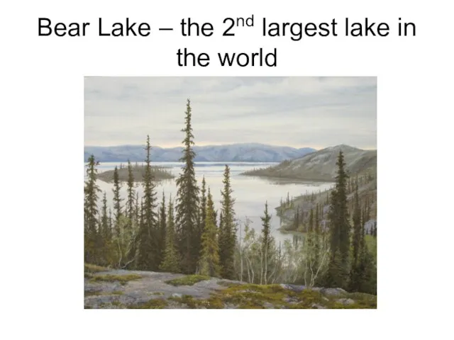 Bear Lake – the 2nd largest lake in the world