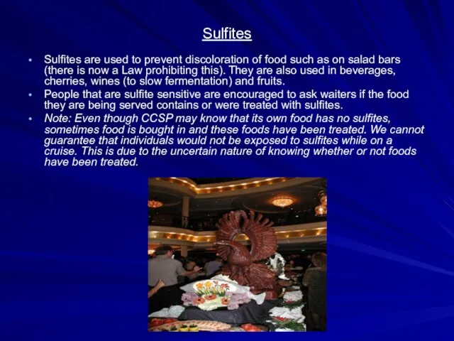 Sulfites Sulfites are used to prevent discoloration of food such
