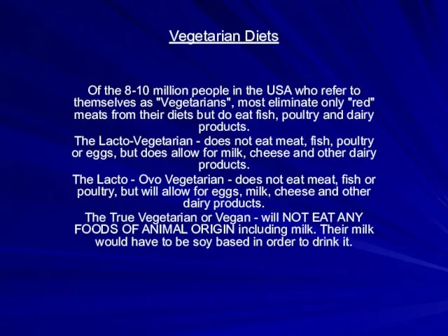 Vegetarian Diets Of the 8-10 million people in the USA