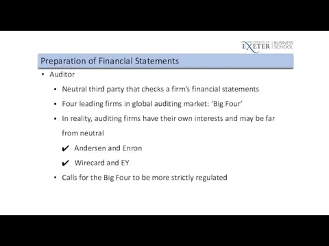 Preparation of Financial Statements Auditor Neutral third party that checks
