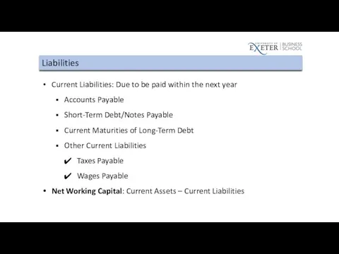 Liabilities Current Liabilities: Due to be paid within the next