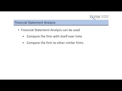 Financial Statement Analysis Financial Statement Analysis can be used Compare