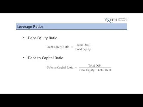 Leverage Ratios Debt-Equity Ratio Debt-to-Capital Ratio