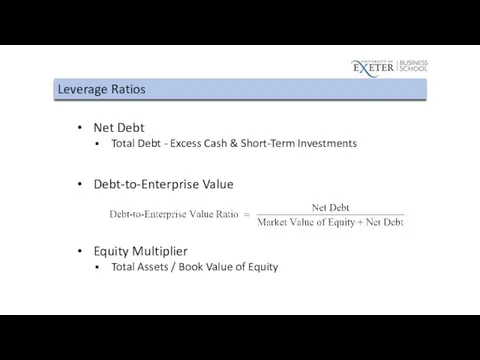 Leverage Ratios Net Debt Total Debt - Excess Cash &