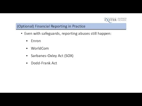 (Optional) Financial Reporting in Practice Even with safeguards, reporting abuses