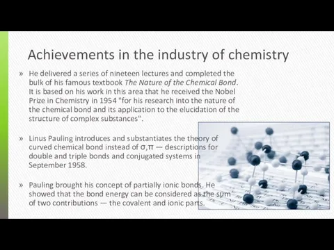 Achievements in the industry of chemistry He delivered a series