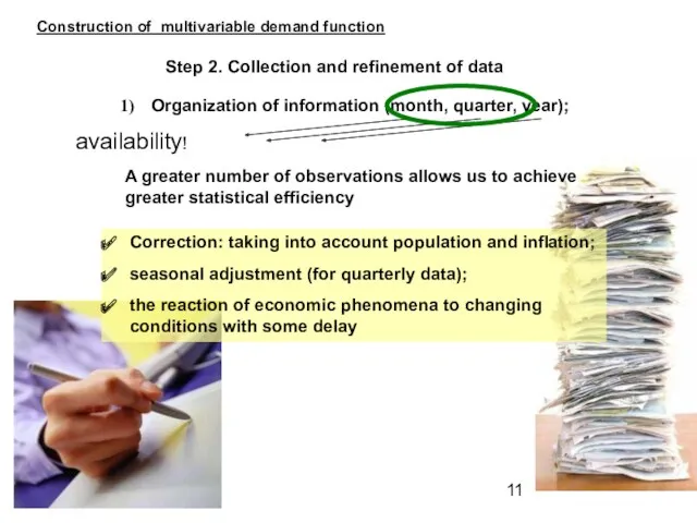 Organization of information (month, quarter, year); A greater number of observations allows us