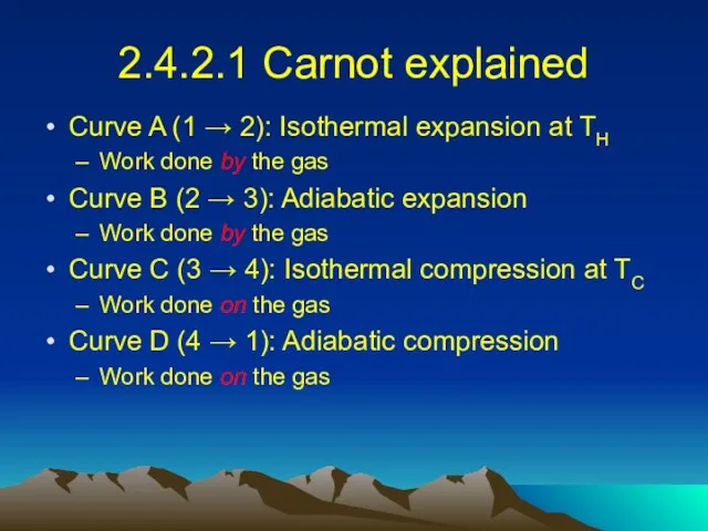 2.4.2.1 Carnot explained Curve A (1 → 2): Isothermal expansion