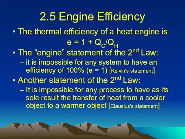 2.5 Engine Efficiency The thermal efficiency of a heat engine