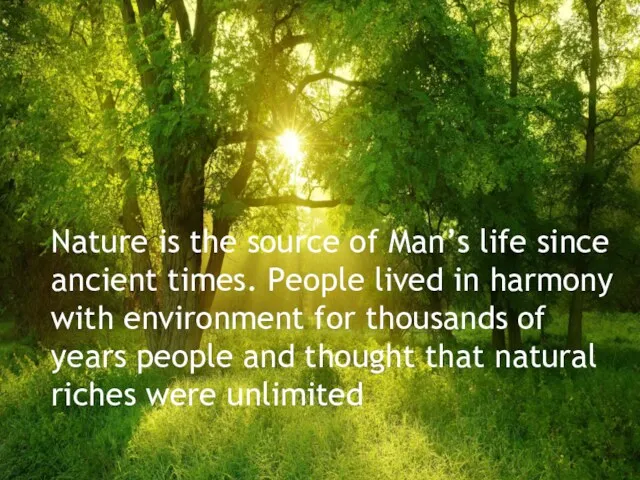 Nature is the source of Man’s life since ancient times.