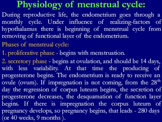 Physiology of menstrual cycle: During reproductive life, the endometrium goes