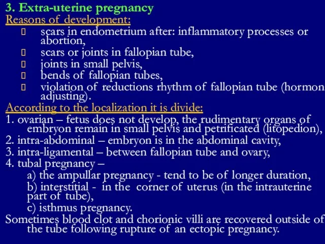 3. Extra-uterine pregnancy Reasons of development: scars in endometrium after: