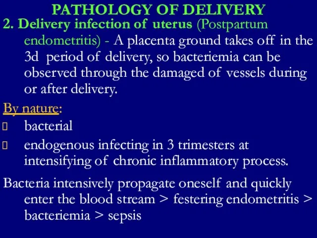 PATHOLOGY OF DELIVERY 2. Delivery infection of uterus (Postpartum endometritis)
