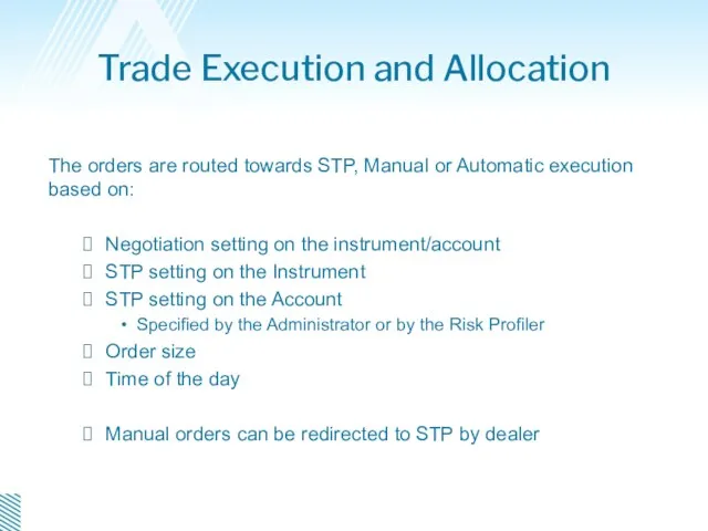 Trade Execution and Allocation The orders are routed towards STP,