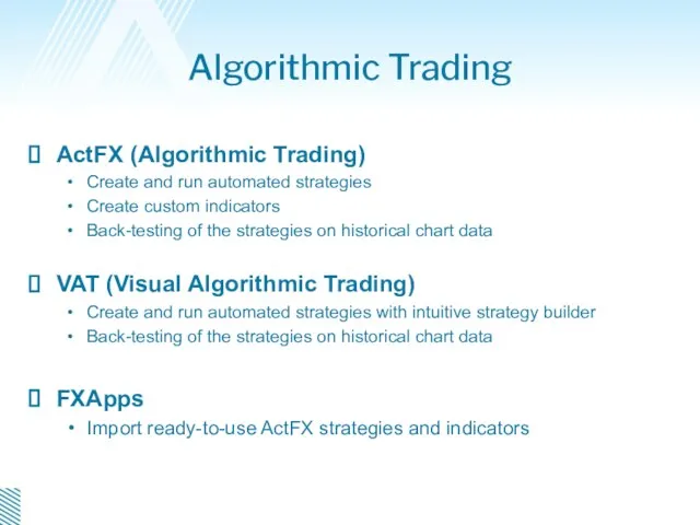 Algorithmic Trading ActFX (Algorithmic Trading) Create and run automated strategies