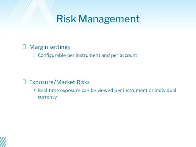 Risk Management Margin settings Configurable per instrument and per account