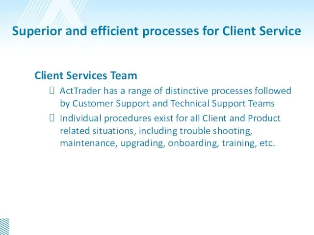 Superior and efficient processes for Client Service Client Services Team