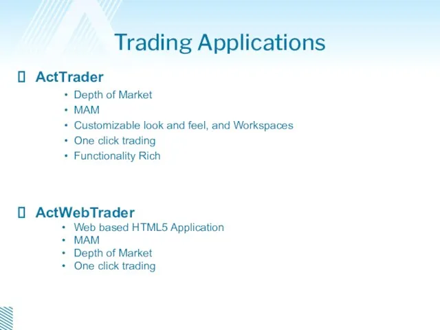 Trading Applications ActTrader Depth of Market MAM Customizable look and