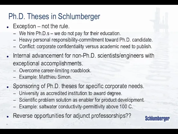 * Ph.D. Theses in Schlumberger Exception – not the rule.