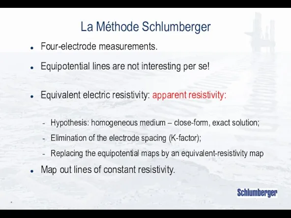 * La Méthode Schlumberger Four-electrode measurements. Equipotential lines are not