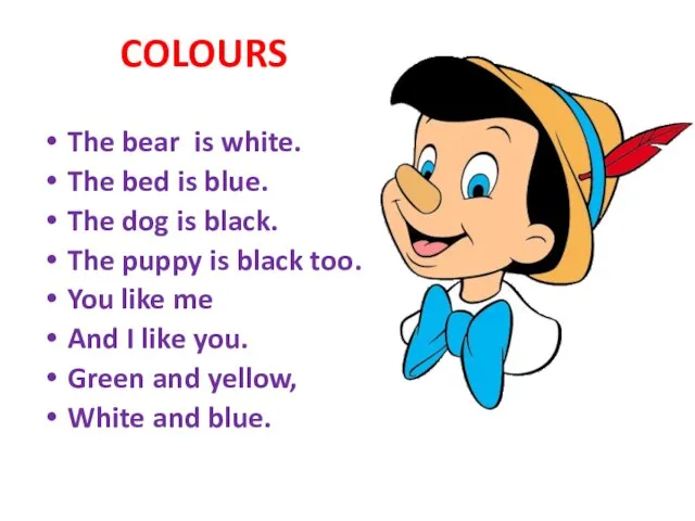 COLOURS The bear is white. The bed is blue. The