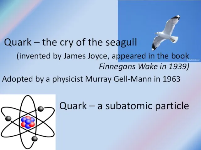 Quark – the cry of the seagull (invented by James