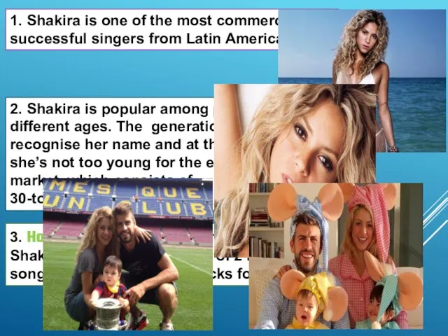1. Shakira is one of the most commercially successful singers