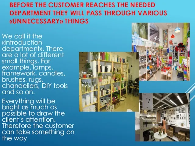BEFORE THE CUSTOMER REACHES THE NEEDED DEPARTMENT THEY WILL PASS