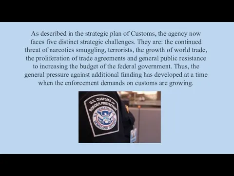 As described in the strategic plan of Customs, the agency