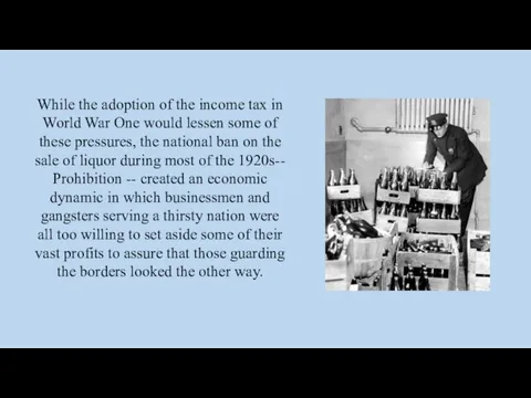 While the adoption of the income tax in World War