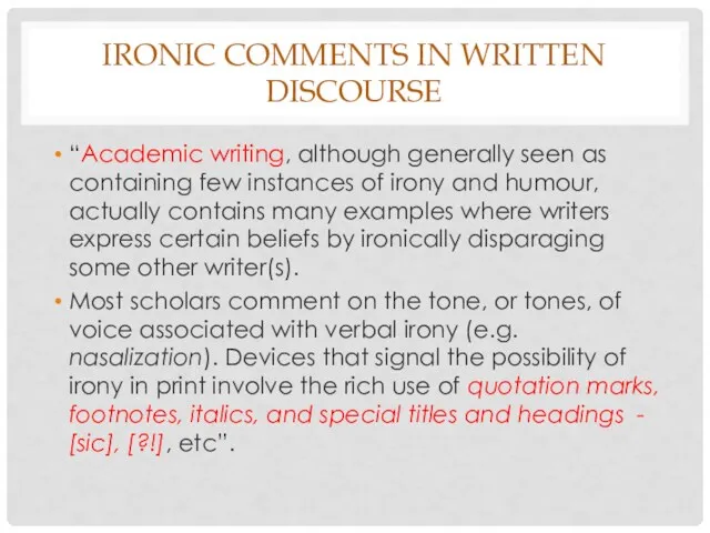 IRONIC COMMENTS IN WRITTEN DISCOURSE “Academic writing, although generally seen