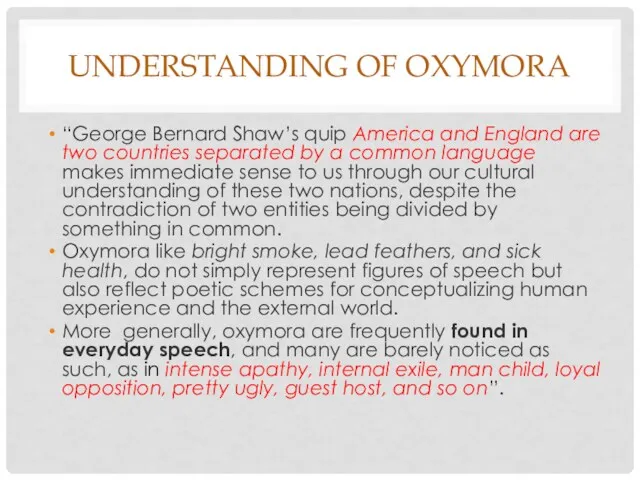 UNDERSTANDING OF OXYMORA “George Bernard Shaw’s quip America and England