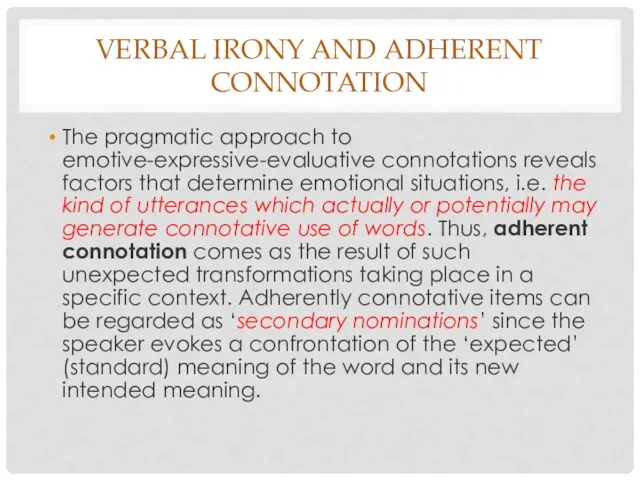 VERBAL IRONY AND ADHERENT CONNOTATION The pragmatic approach to emotive-expressive-evaluative