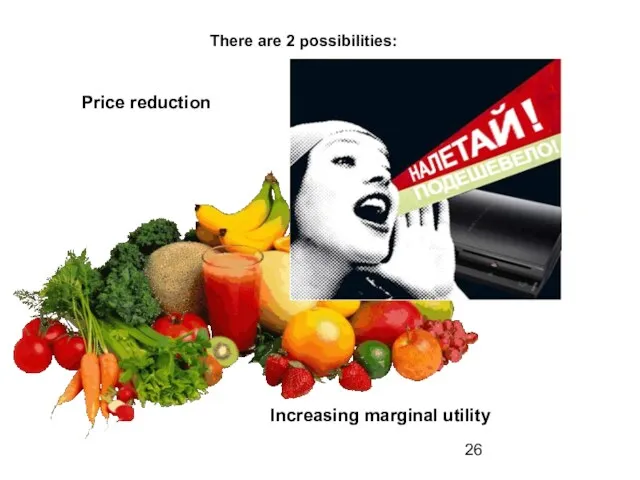 There are 2 possibilities: Price reduction Increasing marginal utility