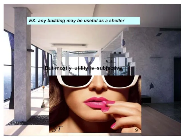 ЕХ: any building may be useful as a shelter But mostly utility is subjective
