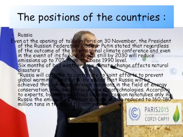The positions of the countries : Russia Even at the