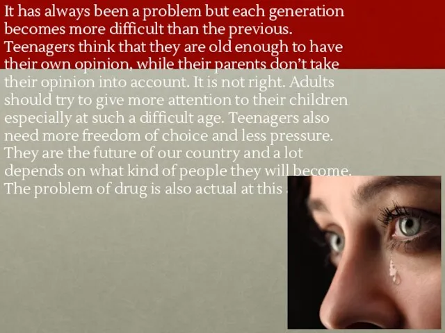 It has always been a problem but each generation becomes