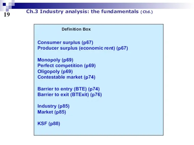 19 Ch.3 Industry analysis: the fundamentals (Ctd.) Consumer surplus (p67)