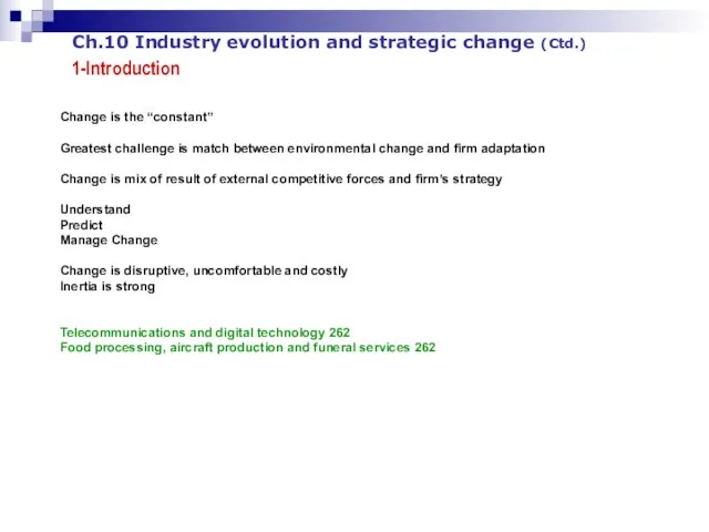 Ch.10 Industry evolution and strategic change (Ctd.) 1-Introduction Change is