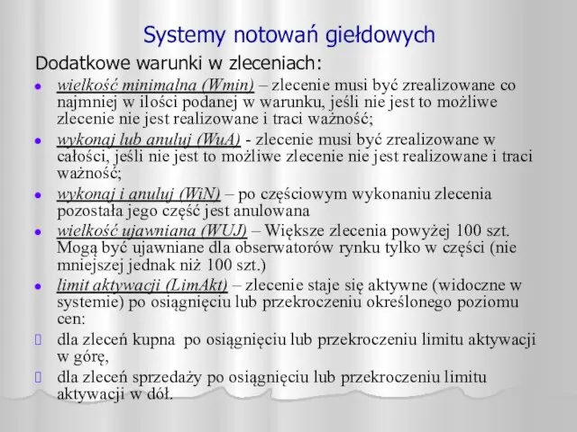 Systemy notowań giełdowych Dodatkowe warunki w zleceniach: wielkość minimalna (Wmin)