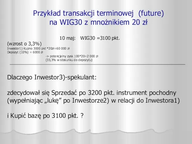 Przykład transakcji terminowej (future) na WIG30 z mnożnikiem 20 zł