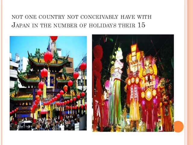 not one country not conceivably have with Japan in the number of holidays their 15