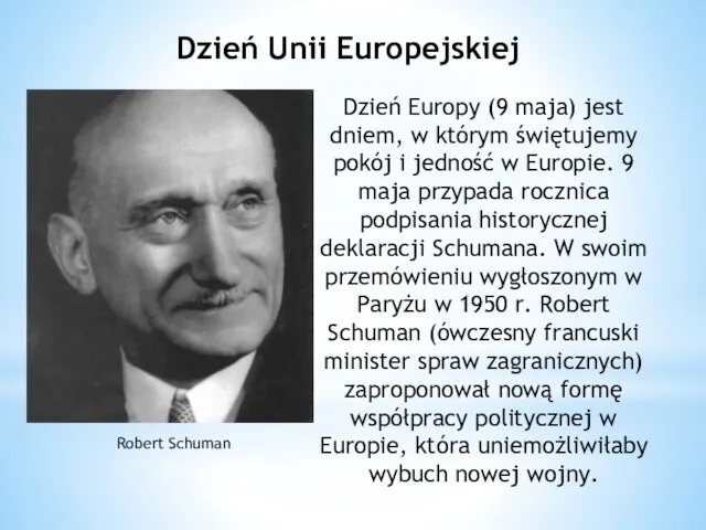 Dzień Europy (9 maja) jest dniem, w którym świętujemy pokój