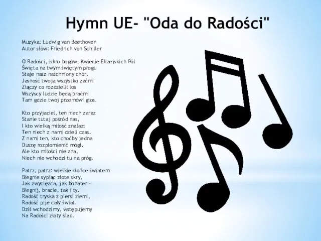 Hymn UE- "Oda do Radości" Muzyka: Ludwig van Beethoven Autor słów: Friedrich von