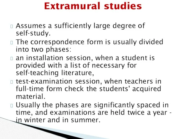 Assumes a sufficiently large degree of self-study. The correspondence form