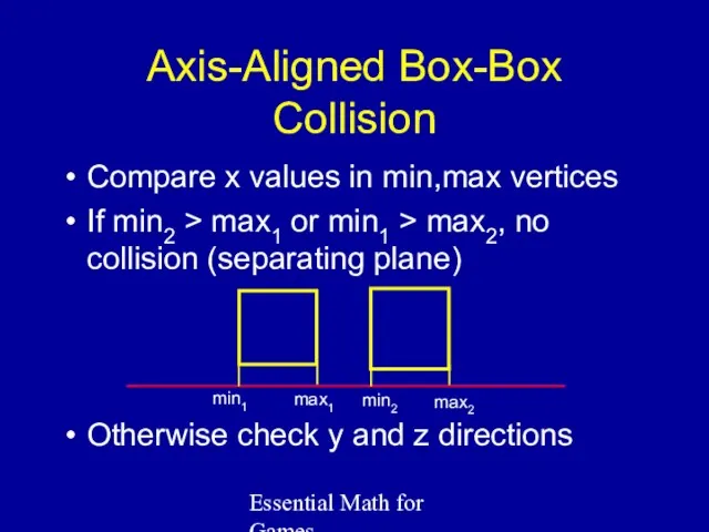 Essential Math for Games Axis-Aligned Box-Box Collision Compare x values