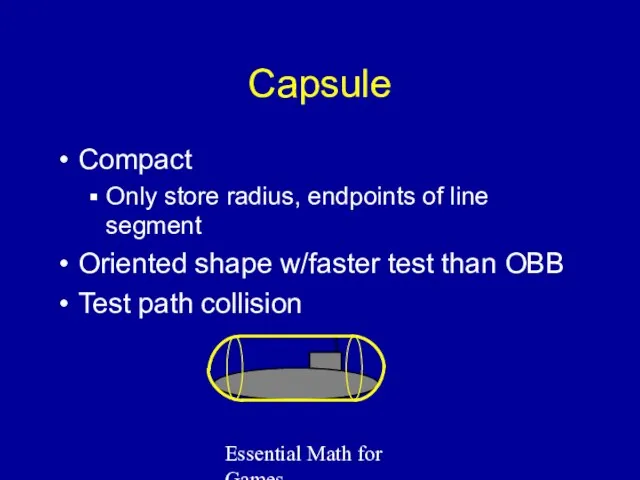Essential Math for Games Capsule Compact Only store radius, endpoints
