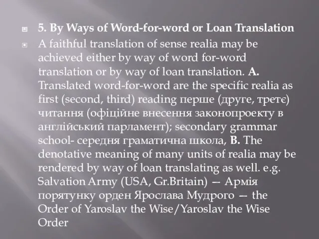 5. By Ways of Word-for-word or Loan Translation A faithful