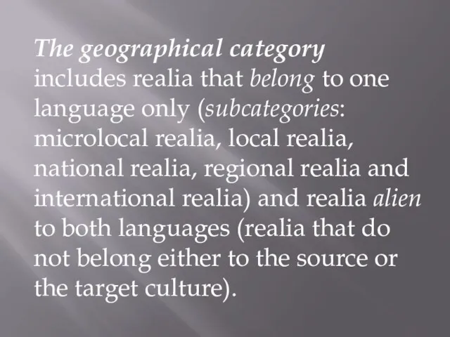 The geographical category includes realia that belong to one language